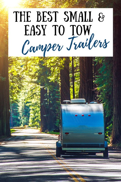 custom graphic showing a title that says best small and easy to tow camper trailers, and there is camper trailer being pulled through a forest.