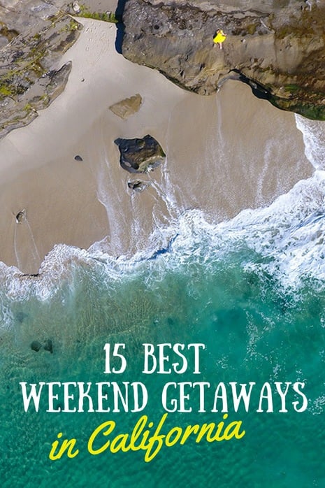 15 Best Weekend Getaways in California