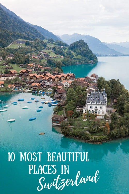 10 Most Beautiful Places in Switzerland (And Where To Stay)