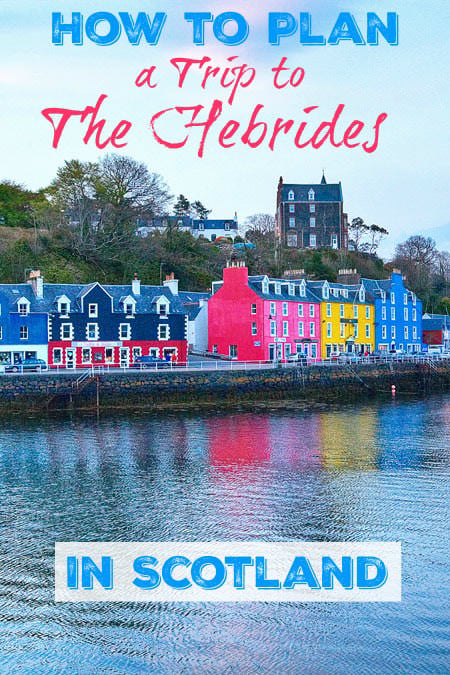 Travel Tips for Visiting the Hebrides in Scotland