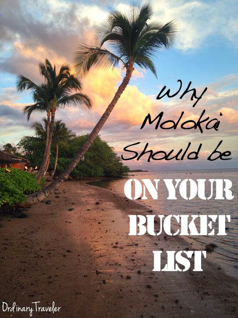 Why Molokai Should Be On Your Bucket List